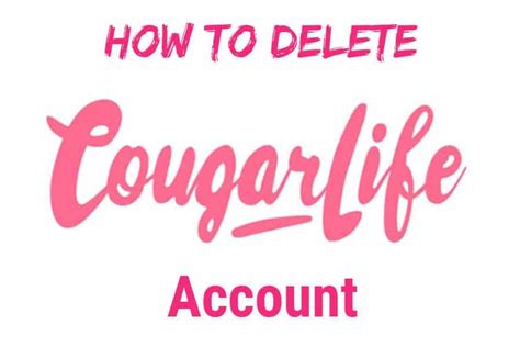 delete cougarlife account  How to delete cougar life account via website